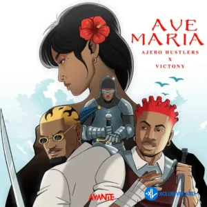 Ajebo Hustlers – Ave Maria ft. Victony MP3 Download
