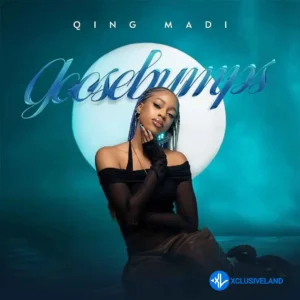 Qing Madi – Goosebumps MP3 Download