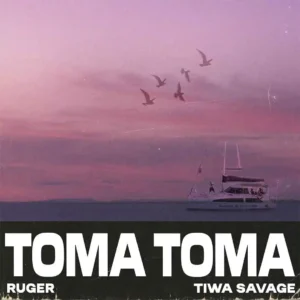 Ruger – Toma Toma ft. Tiwa Savage MP3 Download
