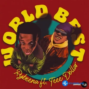 Rybeena – World Best ft. Teee Dollar MP3 Download