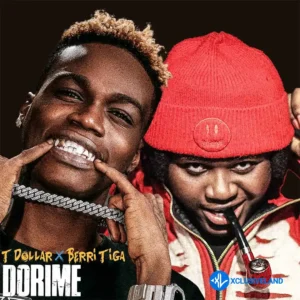 T Dollar – Dorime ft. Berri-Tiga MP3 Download