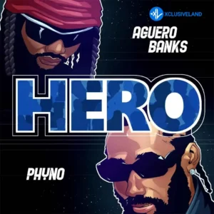 Aguero Banks – Hero ft. Phyno MP3 Download