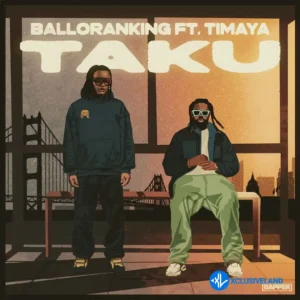 Balloranking – Taku ft. Timaya MP3 Download