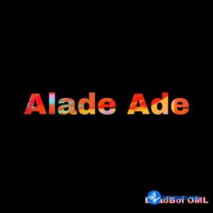 Bhadboi OML – Alade Ade MP3 Download