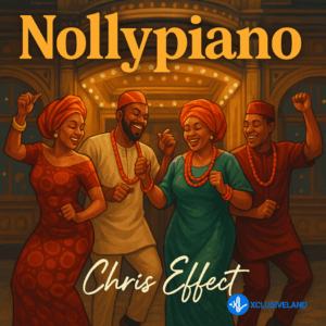 Chris Effect – Nollypiano MP3 Download
