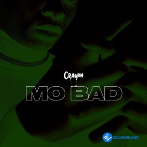 Crayon – Mo Bad MP3 Download