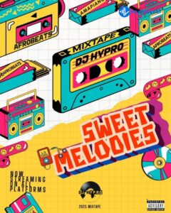 DJ Hypro – Sweet Melodies Mixtape 2025 MP3 Download