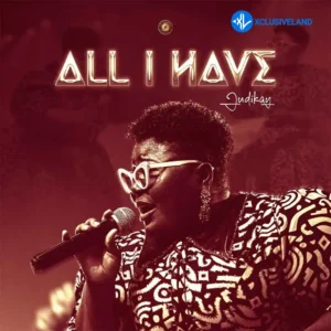 Judikay – All I Have MP3 Download