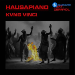 Kvng Vinci – HAUSAPIANO (Remix) ft. Zerrydl MP3 Download