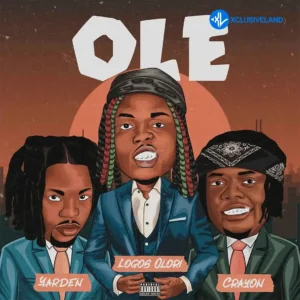 Logos Olori – Ole ft. Crayon & Yarden MP3 Download