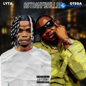 Lyta – Astaghfirullah ft. Otega MP3 Download