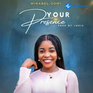 Mirabel Somi – Your Presence MP3 Download