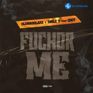 Oluwadolarz – Fuchor Me (Remix) ft. Smile T & Qdot MP3 Download