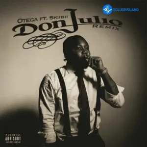 Otega – Don Julio (Remix) ft. Skiibii MP3 Download