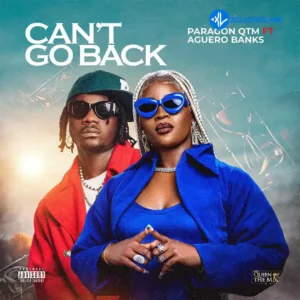 Paragon QTM – Can’t Go Back ft Aguero Banks MP3 Download
