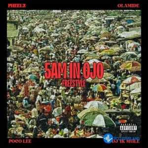 Pheelz – 5am in OJO Freestyle ft. Olamide, Dj Yk Mule & Poco Lee MP3 Download