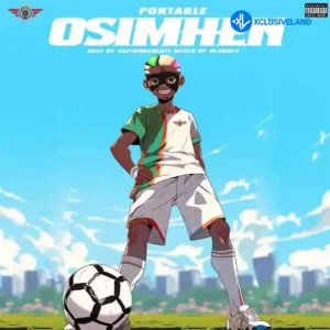 Portable – Osimhen MP3 Download