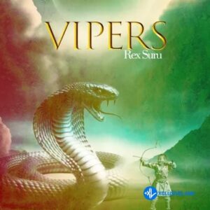 Rex Suru – Vipers MP3 Download