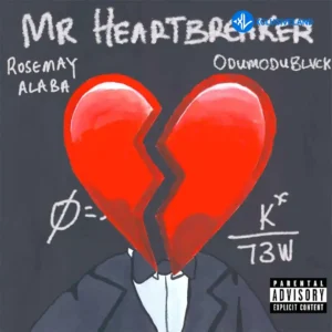 Rose May Alaba – Mr Heartbreaker ft. Odumodublvck MP3 Download