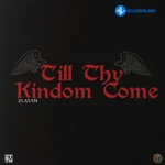 Till Thy Kingdom Come