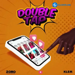 Zoro Swagbag – Double Tap ft. Klem MP3 Download