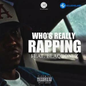 A-Q – Who’s Really Rapping ft. Blaqbonez MP3 Download