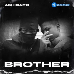 Ashidapo – BROTHER ft. Asake MP3 Download