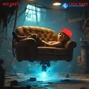 Ayo Maff – Lazy Baby MP3 Download