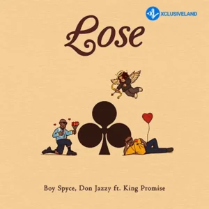 Boy Spyce – Lose ft. Don Jazzy & King Promise MP3 Download