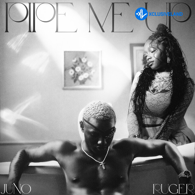 Juno – Pipe Me Up Ft. Ruger Cover Art