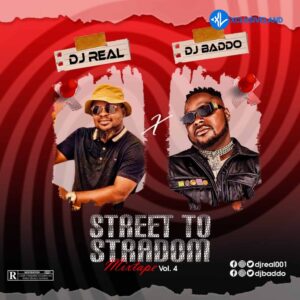 DJ Real x DJ Baddo Street To Stardom Mix Vol 4 MP3 Download