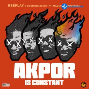 Reeplay – AKPOR Ft. ODUMODUBLVCK, Magnito & Portable MP3 Download