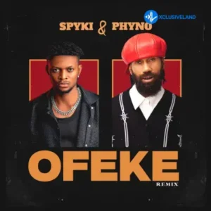 Spyki – Ofeke (Remix) Ft. Phyno MP3 Download