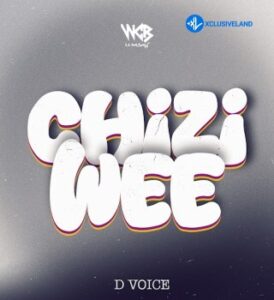 D Voice – Chizi Wee MP3 Download