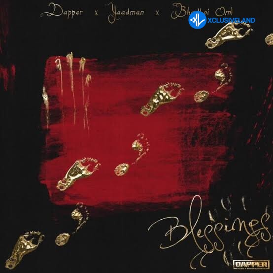 Dapper – Blessings (Kura) Ft. Yaadman Fka Yung L & Bhadboi OML Cover Art