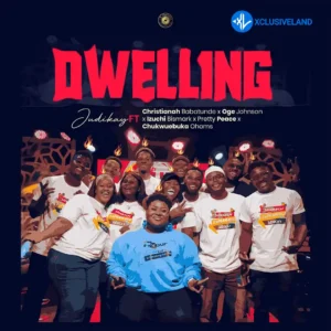 Judikay – Dwelling ft. Christianah Babatunde, Oge Johnson, Izuchi Bismark, Pretty Peace & Chukwuebuka Ohams MP3 Download