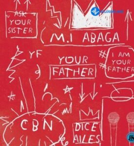 M.I Abaga – Your Father Ft. Dice Alies MP3 Download
