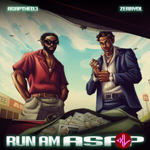 ASAPtheDJ – Run Am ASAP Ft. ZerryDL MP3 Download
