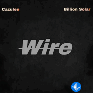 Cazulee – Wire Ft. Billion Solar MP3 Download