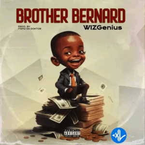 WizGenius – Brother Bernard MP3 Download