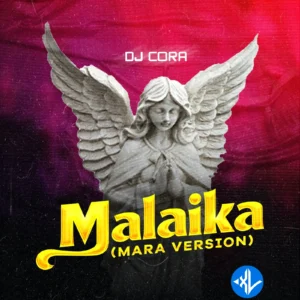 DJ CORA – Malaika (Mara Version) MP3 Download