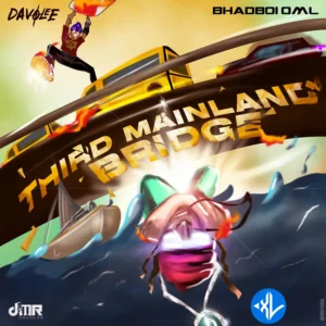 Davolee – Third Mainland Bridge ft. Bhadboi OML MP3 Download
