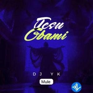 Dj Yk Mule – Jesu Gbami MP3 Download