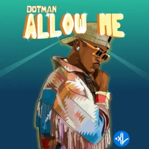 Dotman – Allow Me MP3 Download