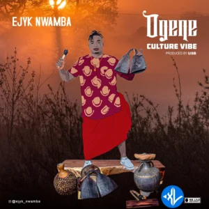 Ejyk Nwamba – Ogene Culture vibe MP3 Download
