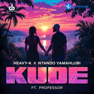 Heavy-K – Kude Ft Ntando Yamahlubi & Professor MP3 Download