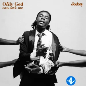 Joeboy – Only God Can Save Me MP3 Download