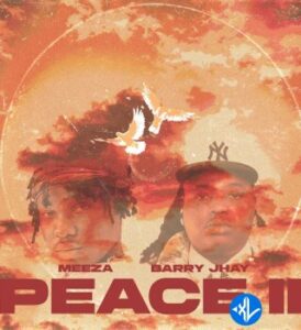 Meeza – Peace (II) ft. Barry Jhay MP3 Download