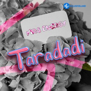 Mrs Energy – Taradadi MP3 Download