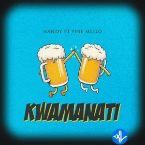 Nandy – Kwamanati ft. Fire Mlilo MP3 Download